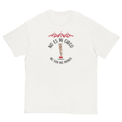 T-shirt unisexe « Ce n'est pas mon cirque »