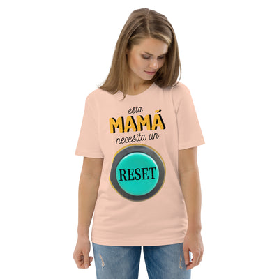 Camiseta de algodón orgánico "Esta mamá necesita un reset"